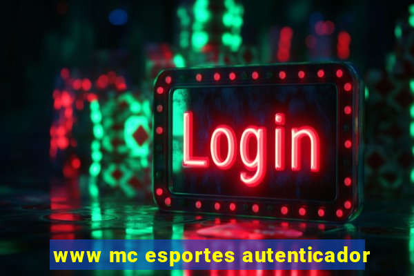 www mc esportes autenticador